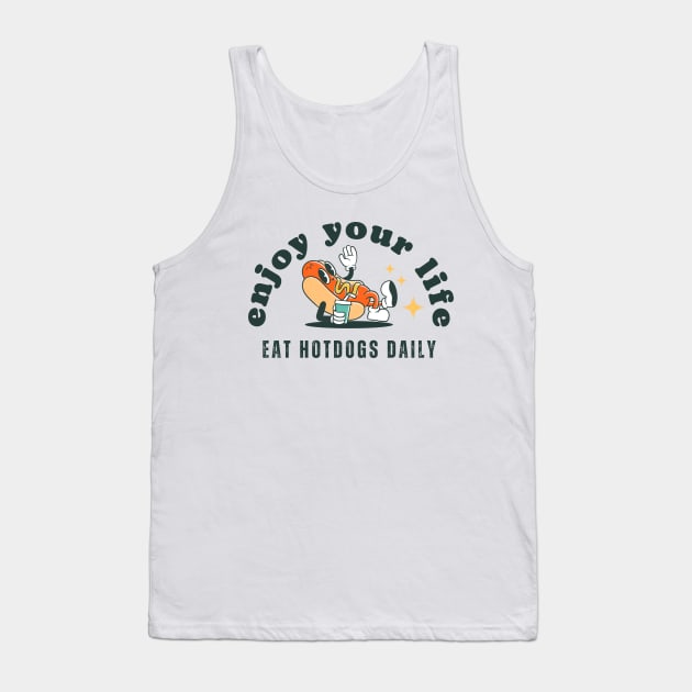 Enjoy your life, eat hotdogs daily Tank Top by Teessential